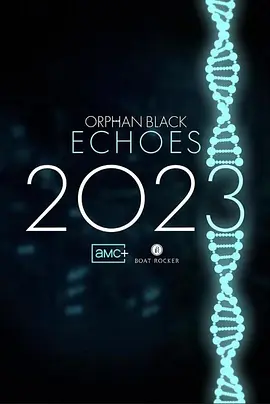 黑色孤兒：回響 Orphan Black Echoes