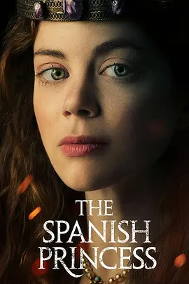 西班牙公主第一季TheSpanishPrincessSeason1